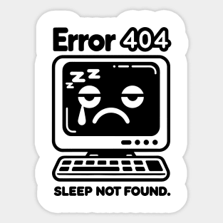 Error 404 Sleep Not Found Sticker